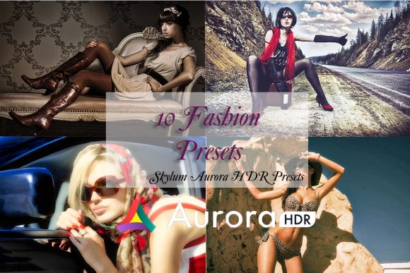 Download 10 Fashion Presets for Aurora HDR - Presets Collection